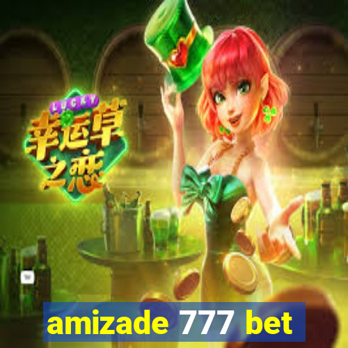 amizade 777 bet